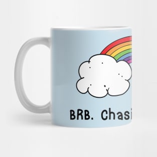 BRB chasing rainbows Mug